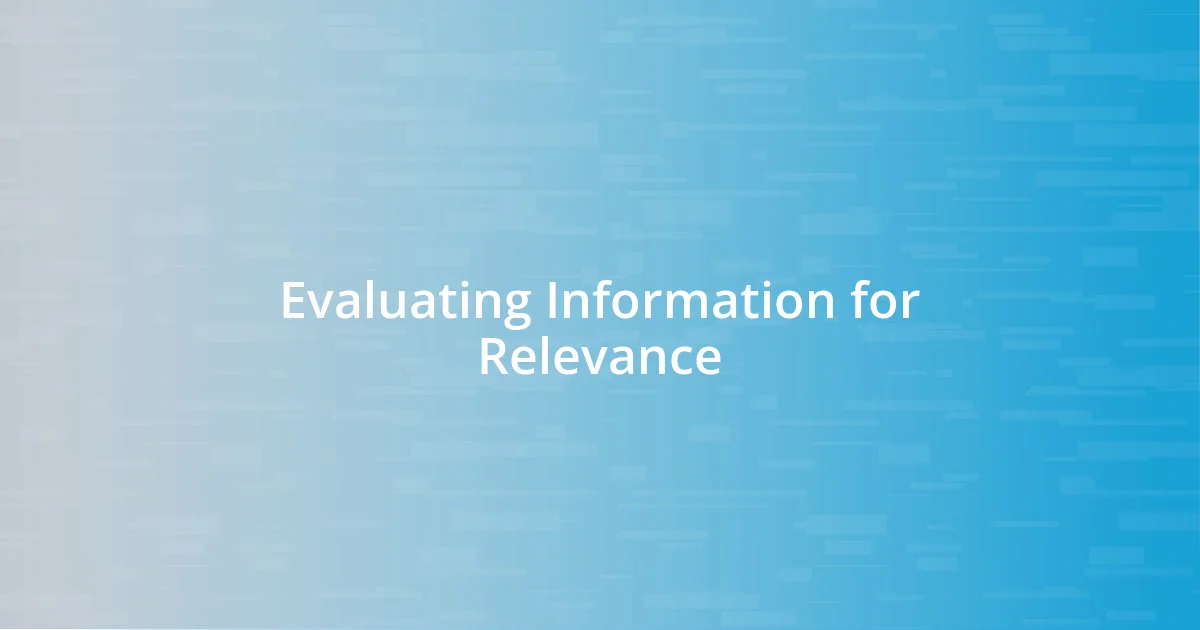 Evaluating Information for Relevance