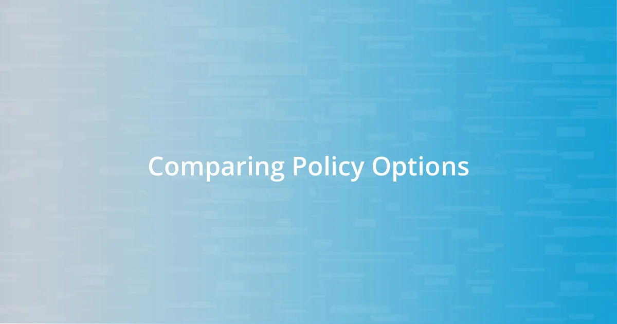 Comparing Policy Options