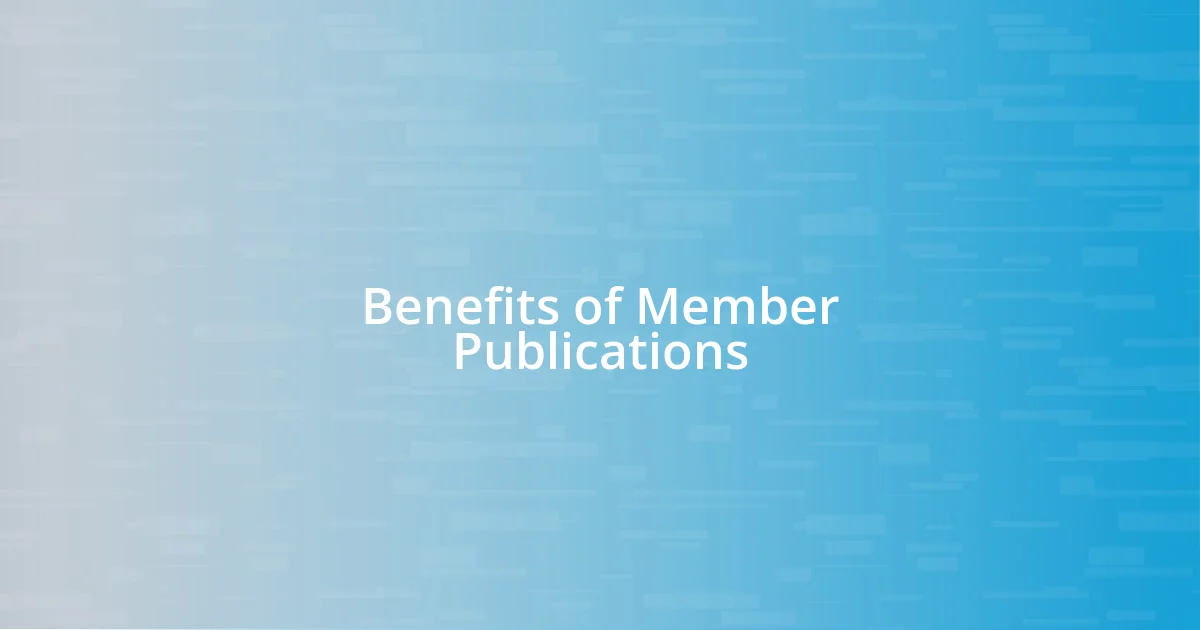 Benefits of Member Publications