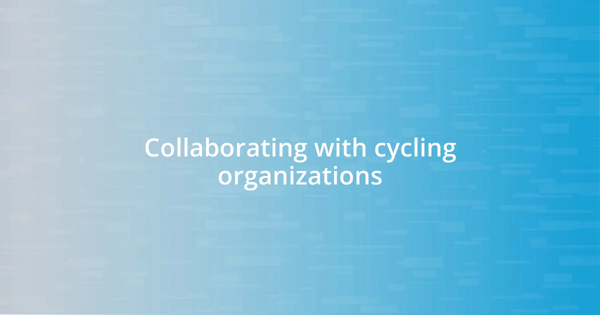 Collaborating with cycling organizations