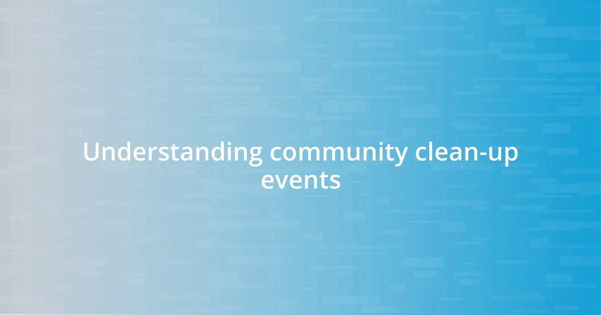 Understanding community clean-up events