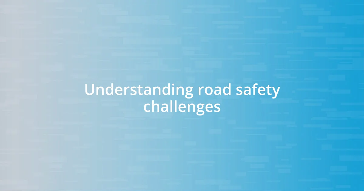 Understanding road safety challenges