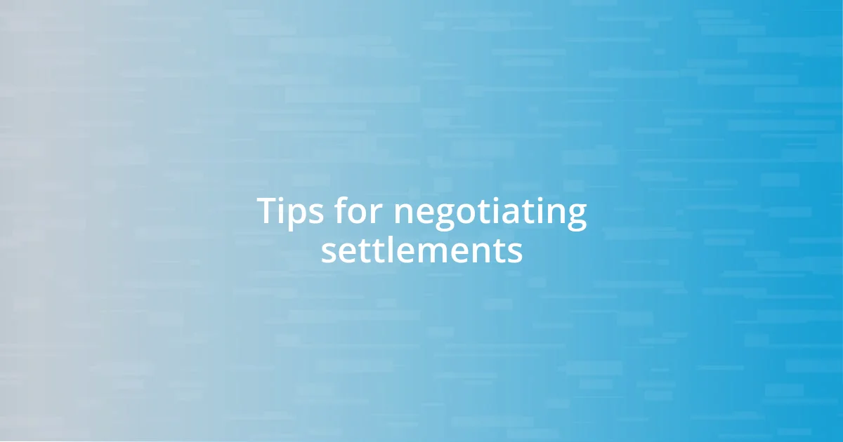 Tips for negotiating settlements