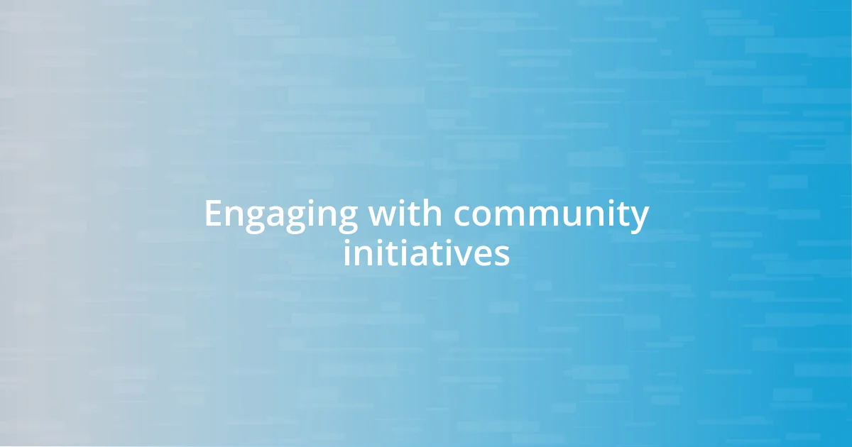 Engaging with community initiatives