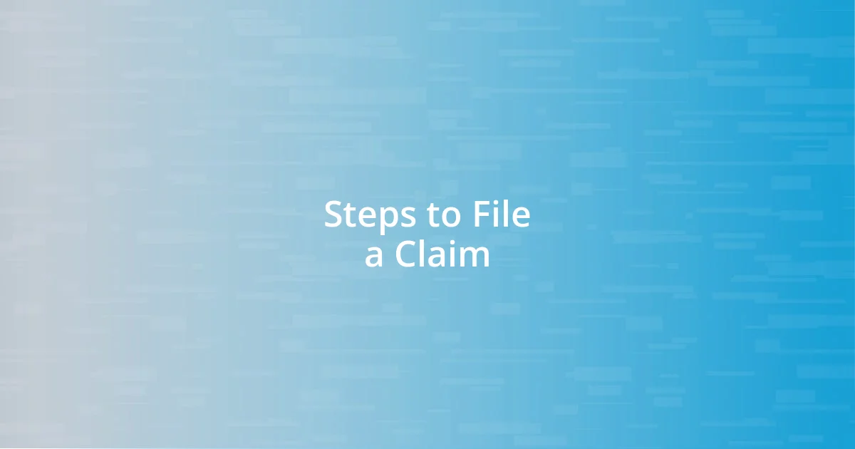 Steps to File a Claim