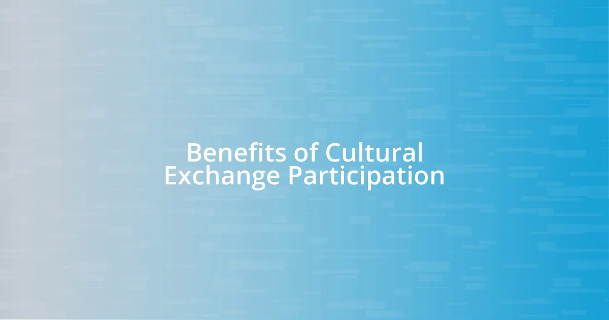 Benefits of Cultural Exchange Participation