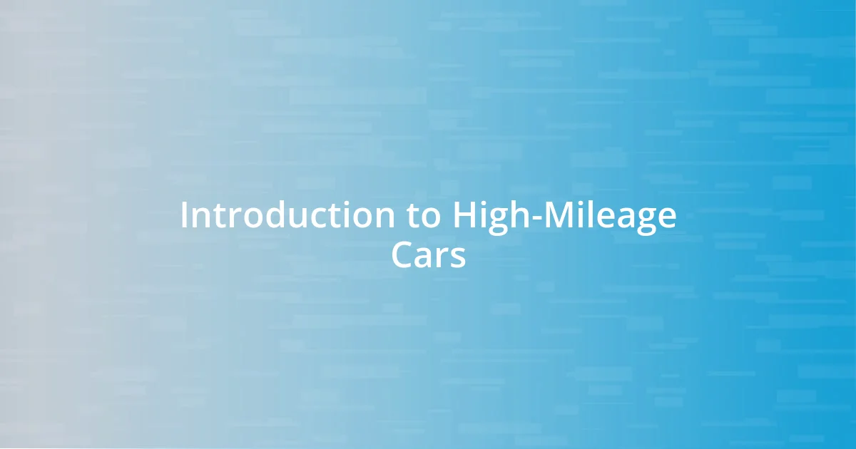 Introduction to High-Mileage Cars