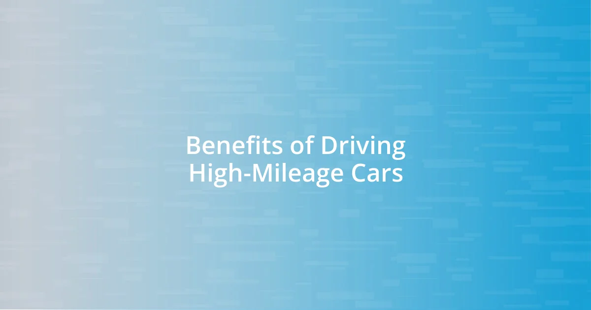 Benefits of Driving High-Mileage Cars