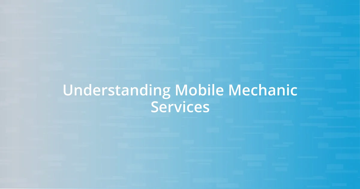 Understanding Mobile Mechanic Services