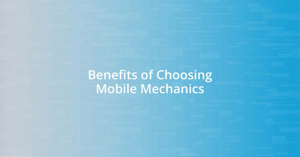 Benefits of Choosing Mobile Mechanics