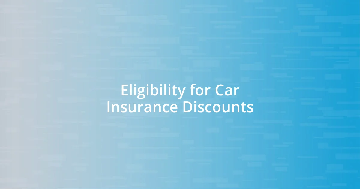 Eligibility for Car Insurance Discounts