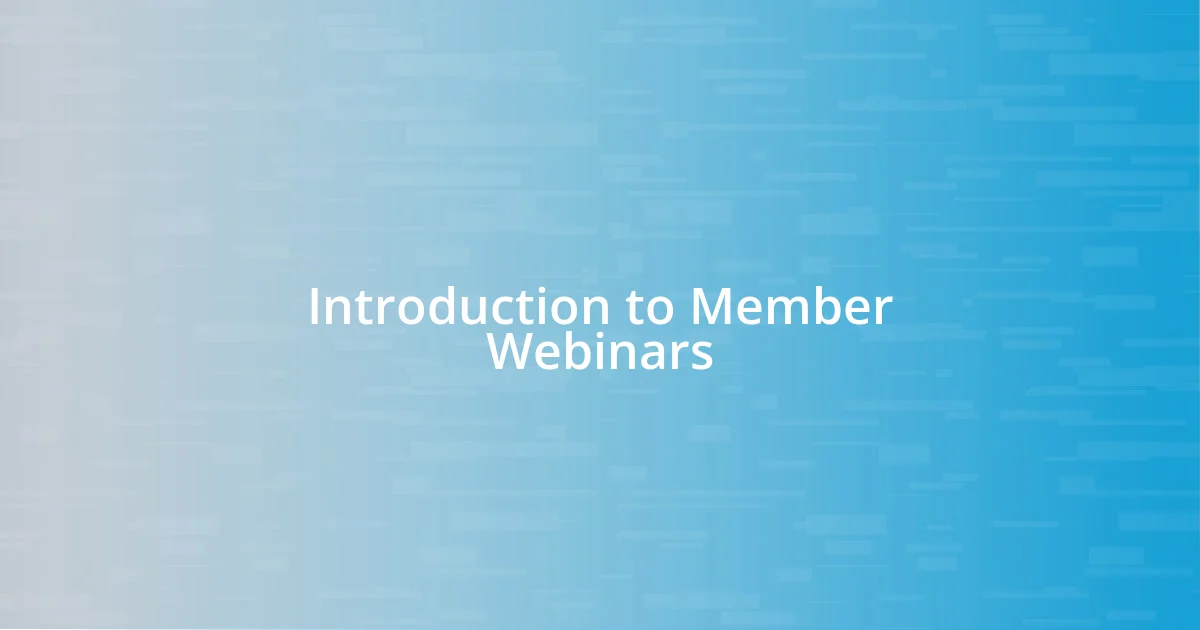 Introduction to Member Webinars