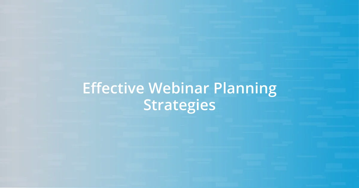 Effective Webinar Planning Strategies