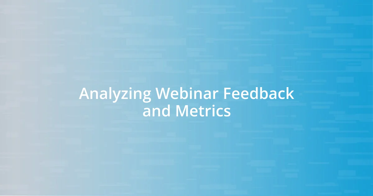 Analyzing Webinar Feedback and Metrics