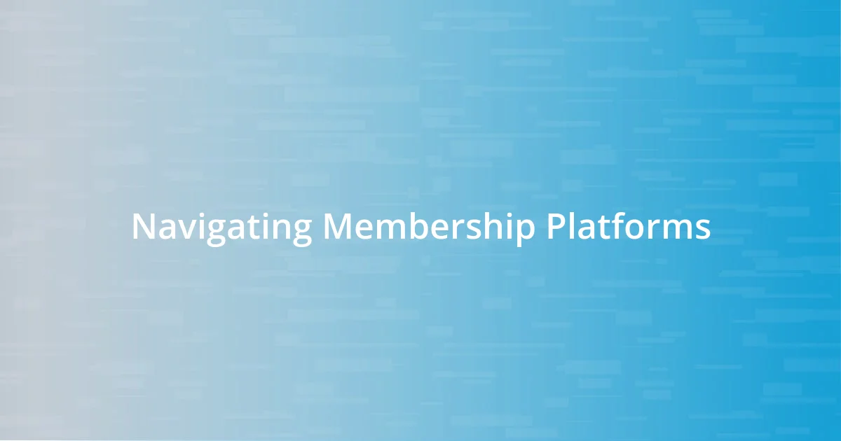 Navigating Membership Platforms