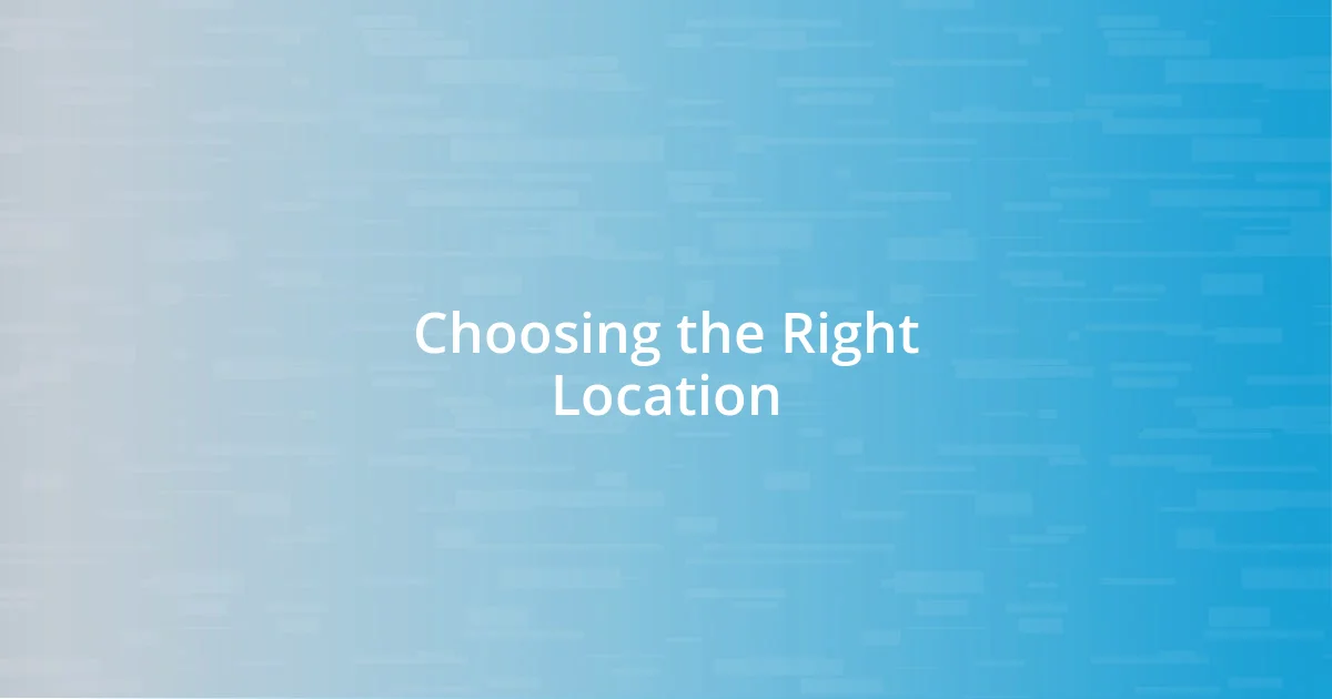 Choosing the Right Location