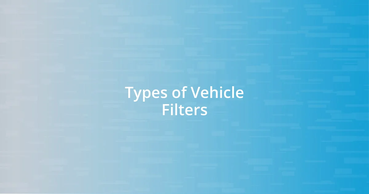 Types of Vehicle Filters