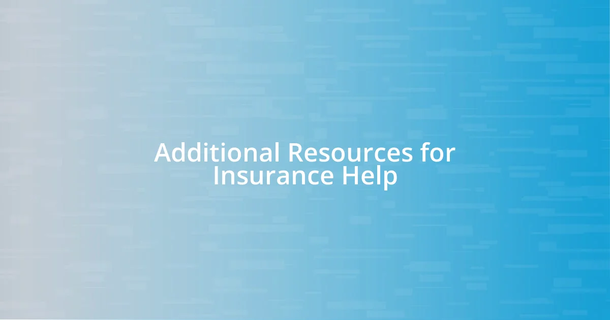 Additional Resources for Insurance Help