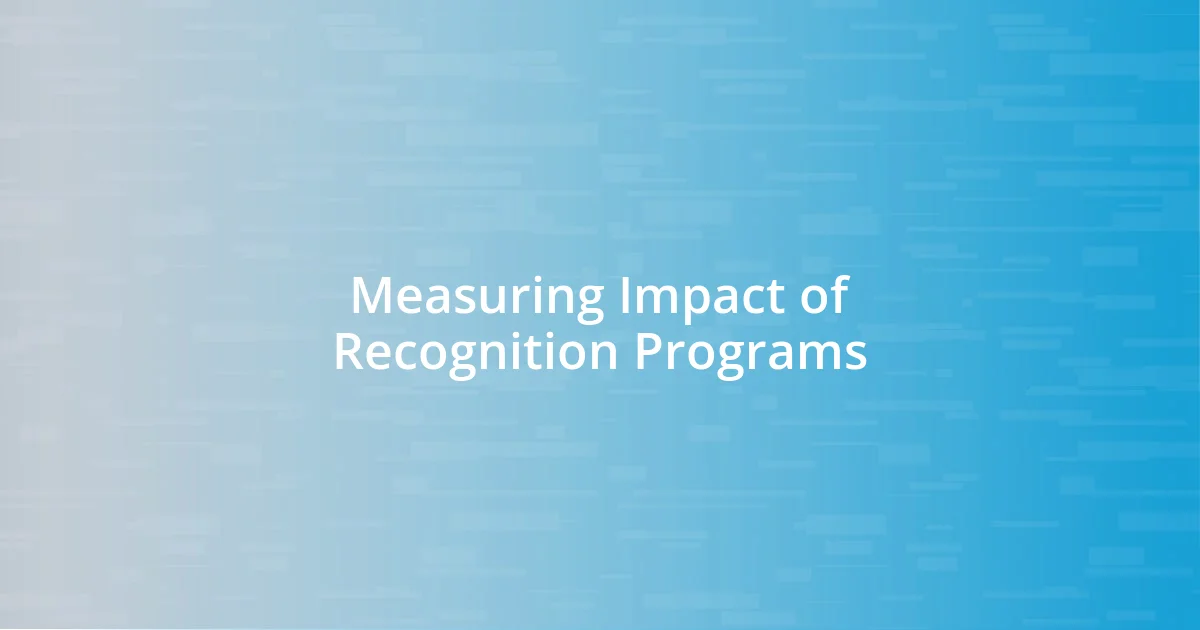 Measuring Impact of Recognition Programs