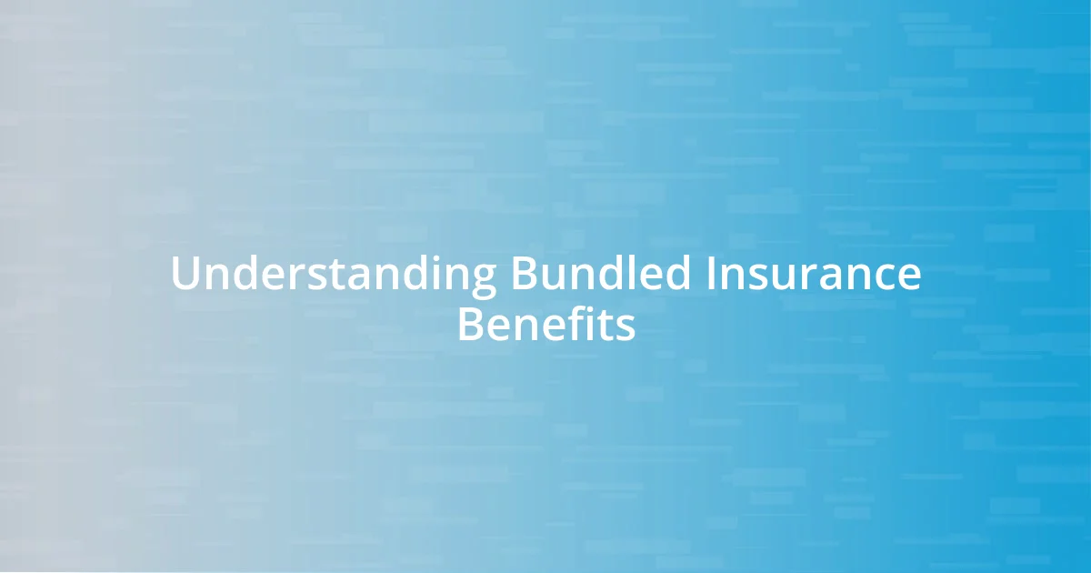 Understanding Bundled Insurance Benefits