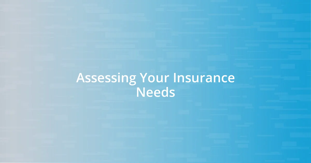 Assessing Your Insurance Needs