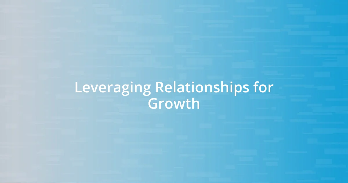 Leveraging Relationships for Growth