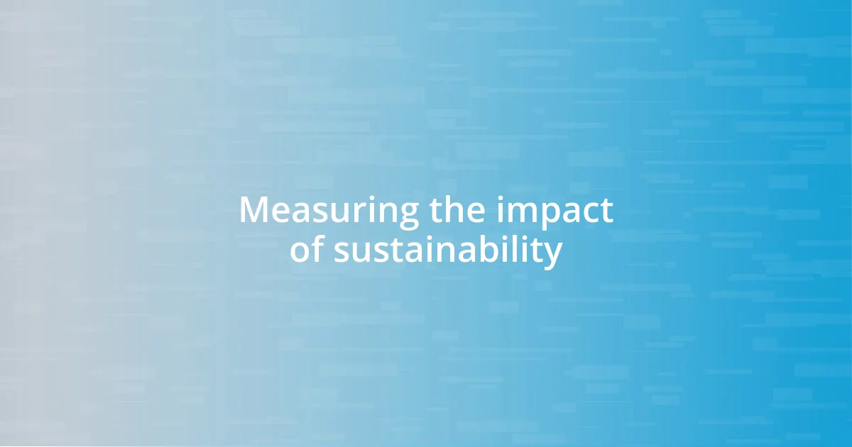 Measuring the impact of sustainability