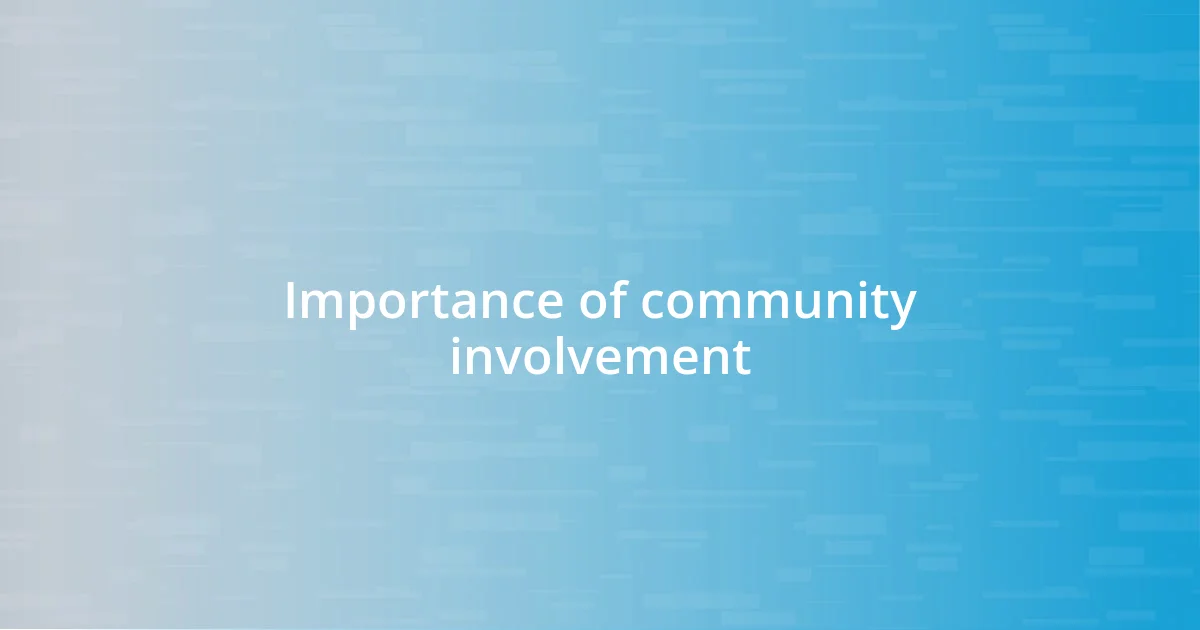 Importance of community involvement