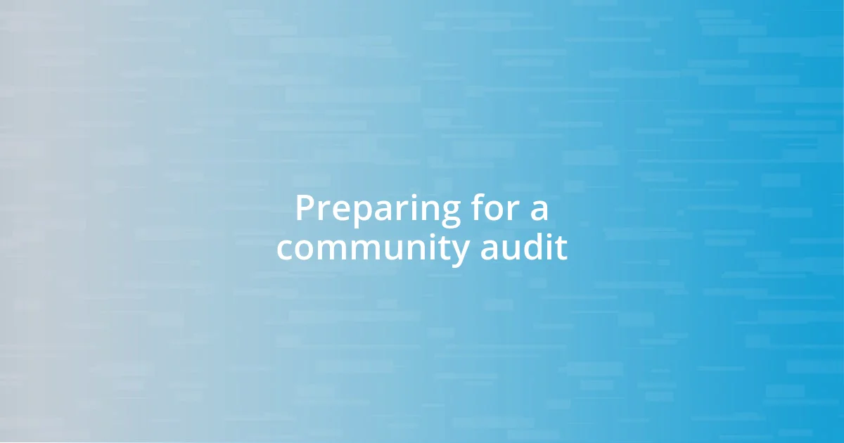 Preparing for a community audit