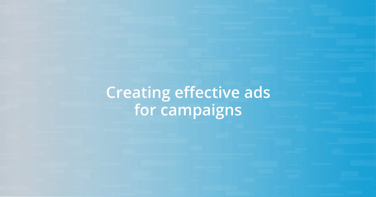 Creating effective ads for campaigns