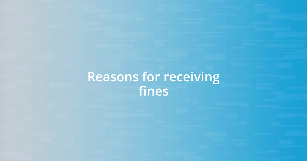 Reasons for receiving fines