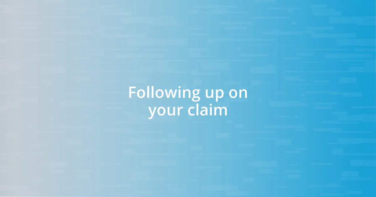 Following up on your claim