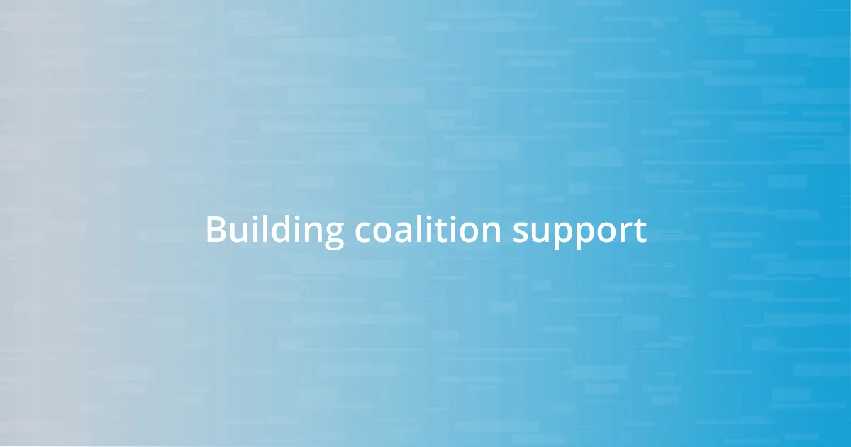 Building coalition support