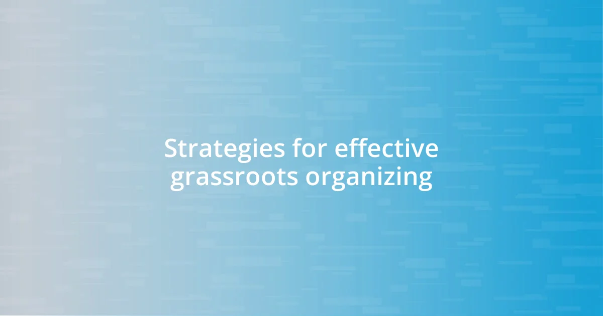 Strategies for effective grassroots organizing