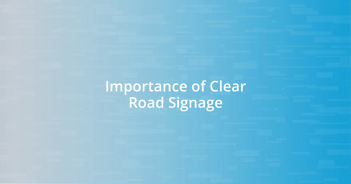 Importance of Clear Road Signage