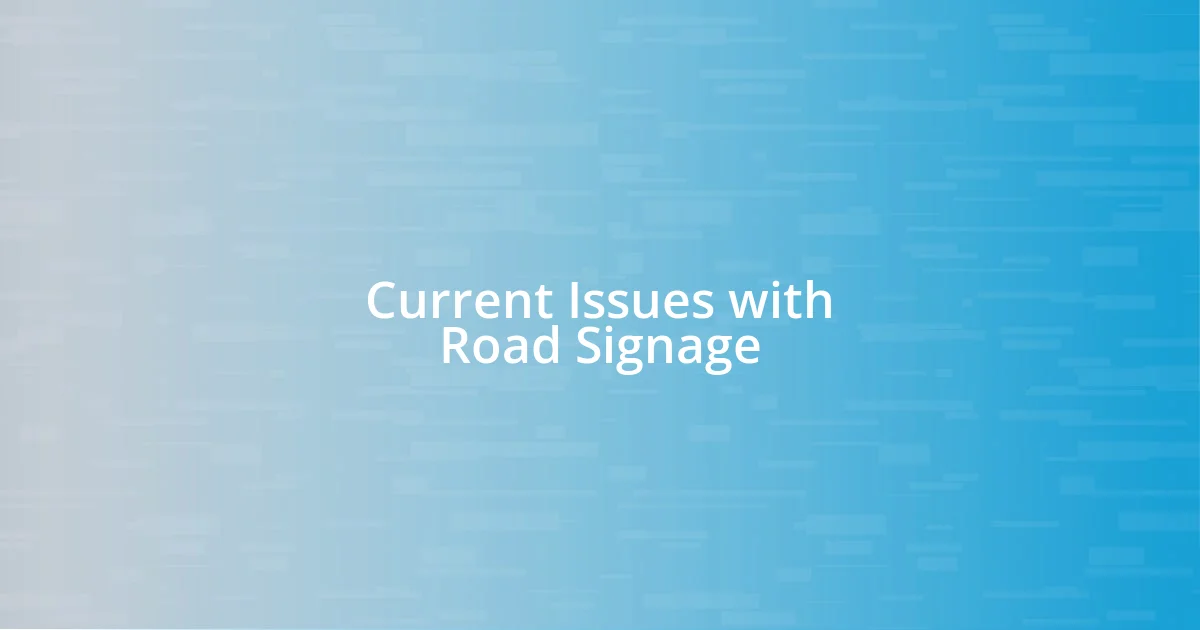 Current Issues with Road Signage