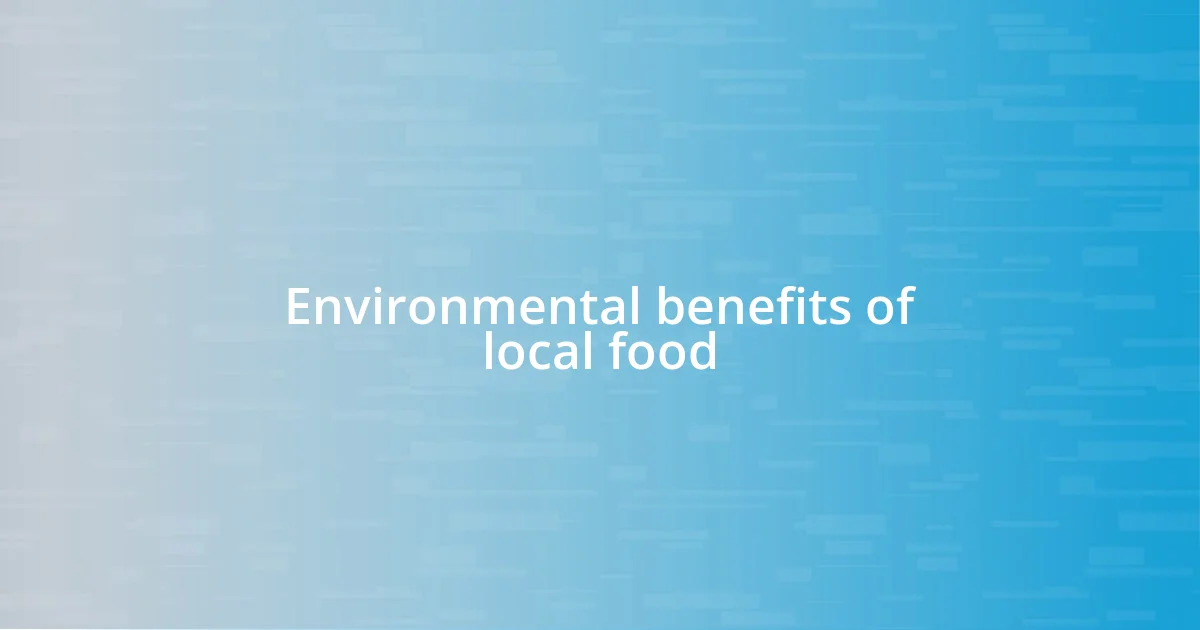 Environmental benefits of local food