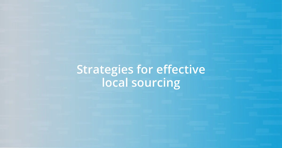 Strategies for effective local sourcing