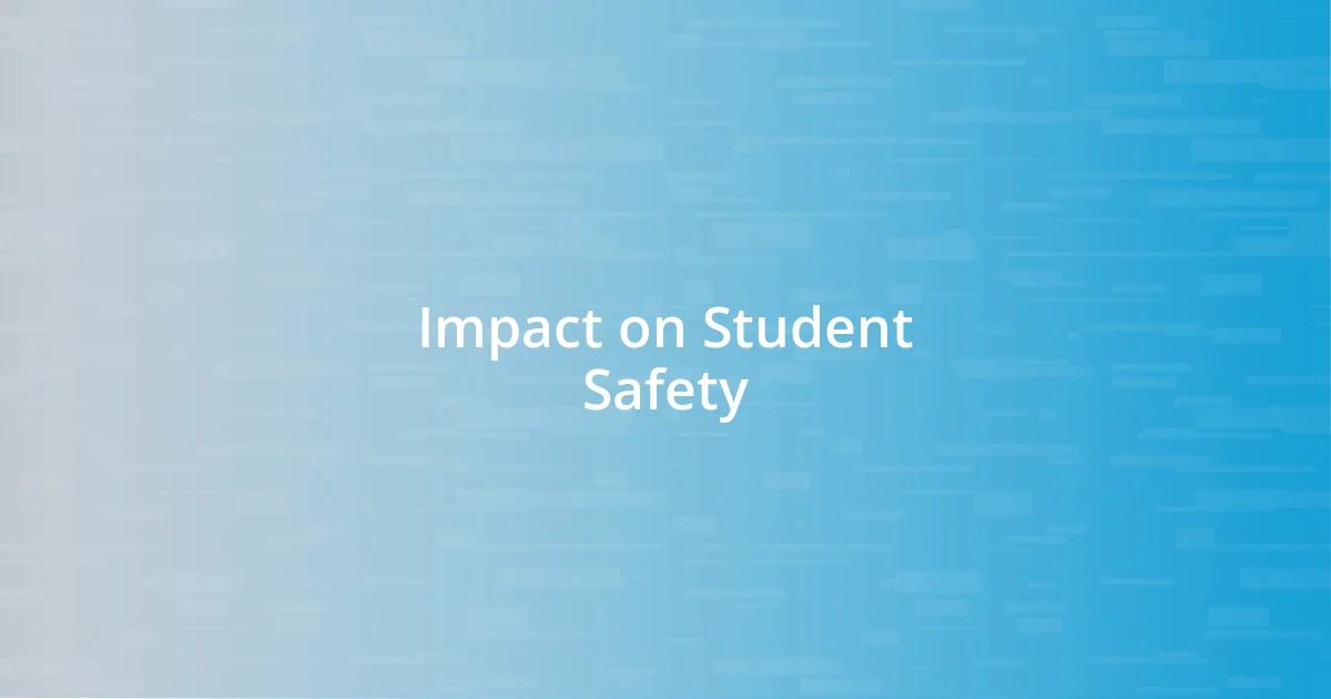 Impact on Student Safety