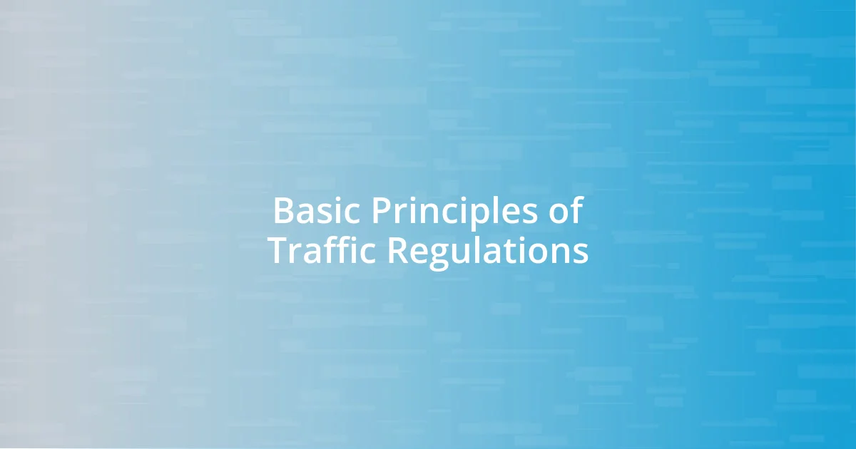 Basic Principles of Traffic Regulations