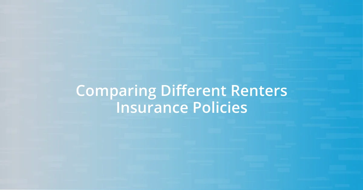 Comparing Different Renters Insurance Policies