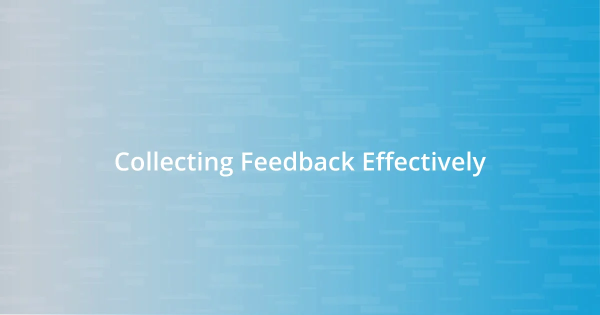 Collecting Feedback Effectively