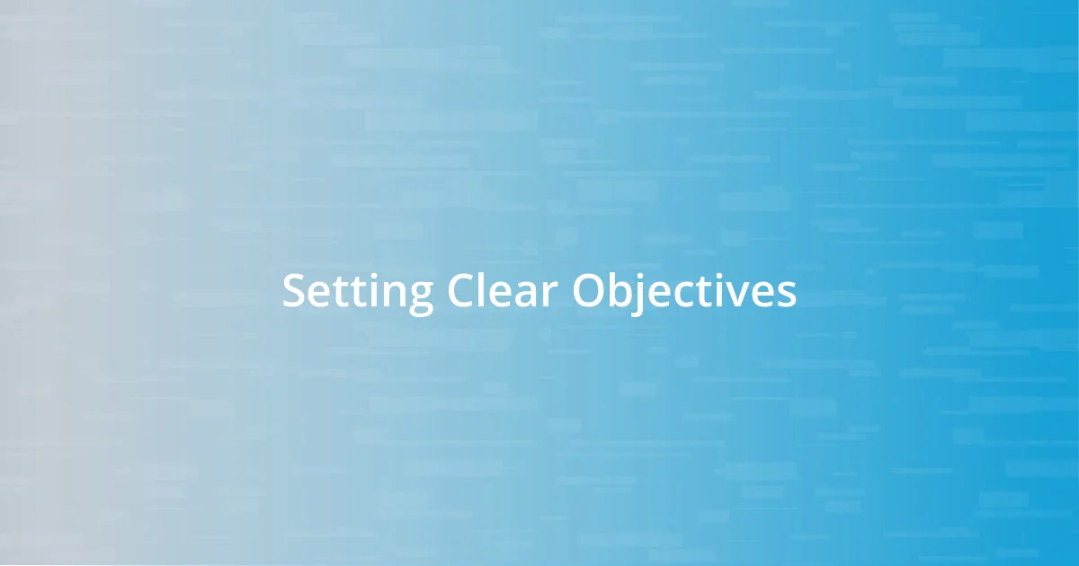 Setting Clear Objectives