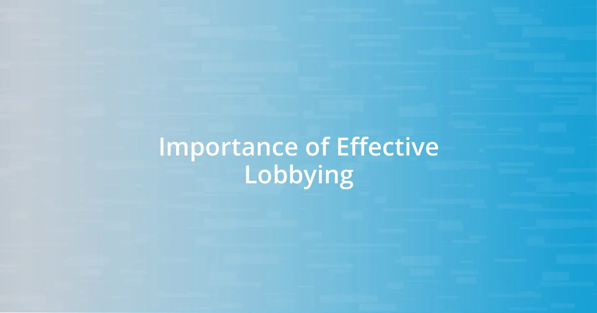 Importance of Effective Lobbying