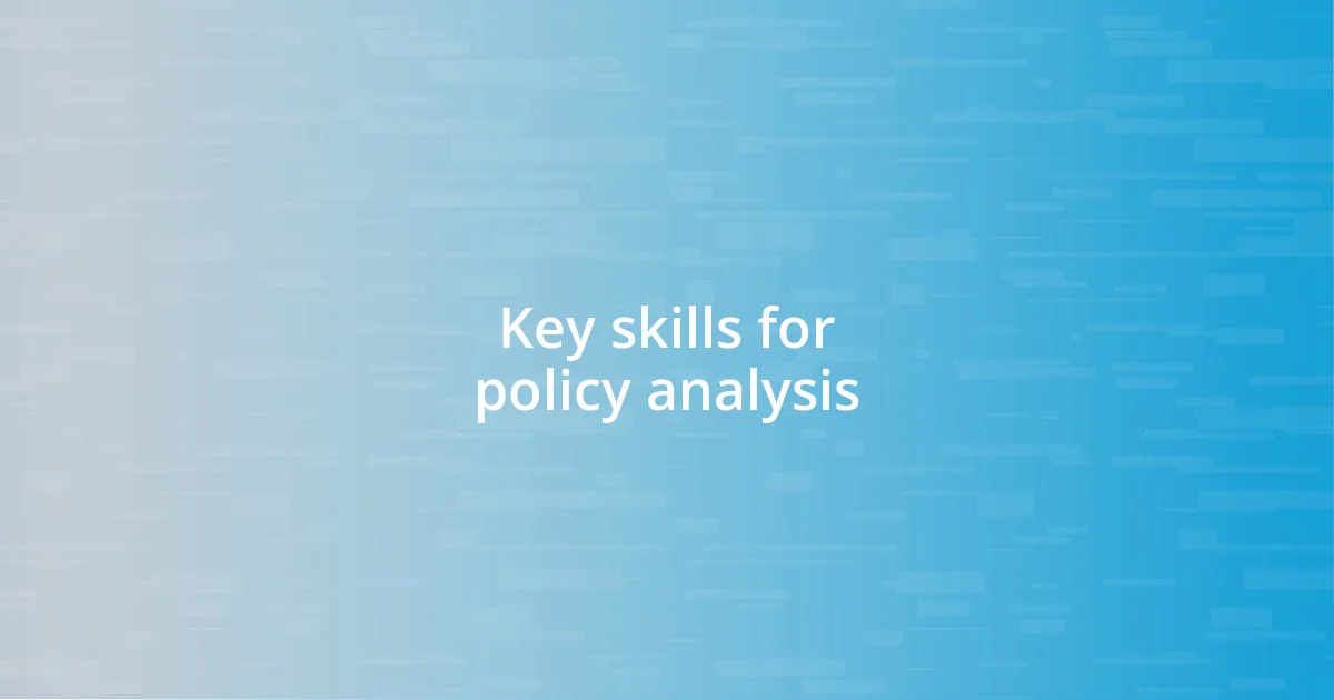 Key skills for policy analysis