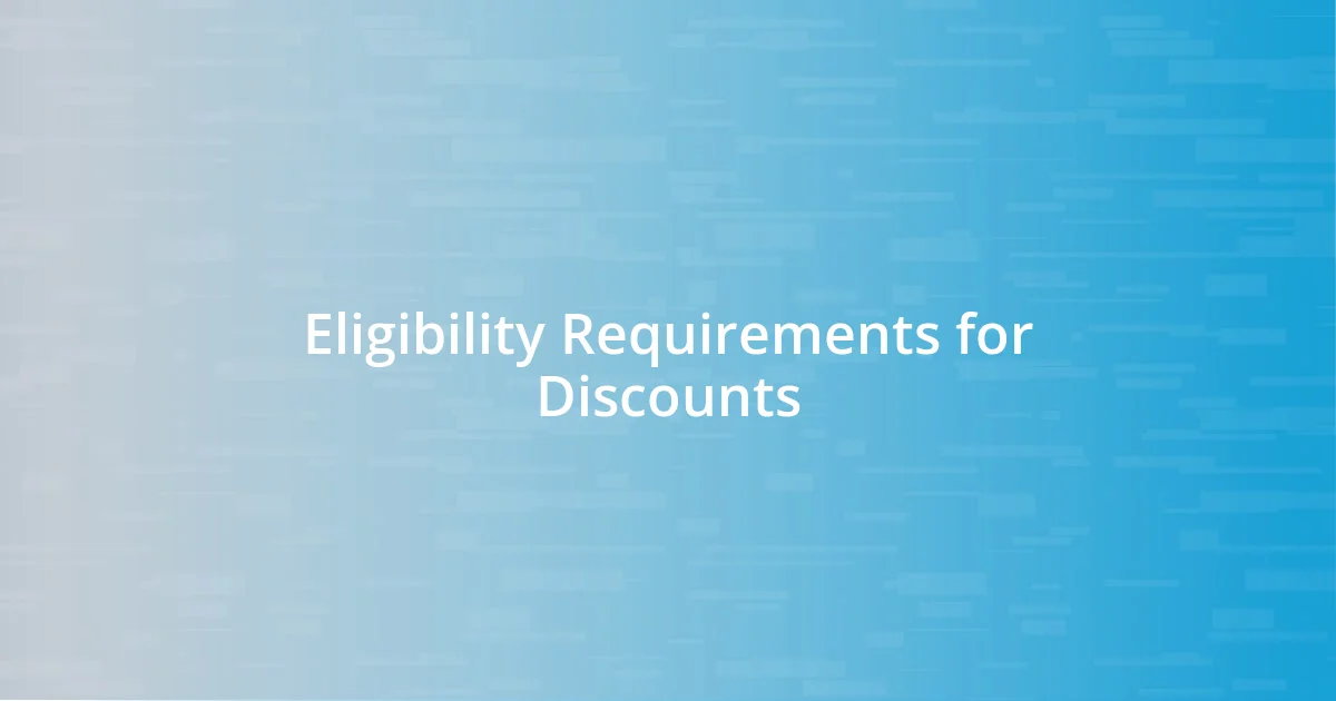 Eligibility Requirements for Discounts