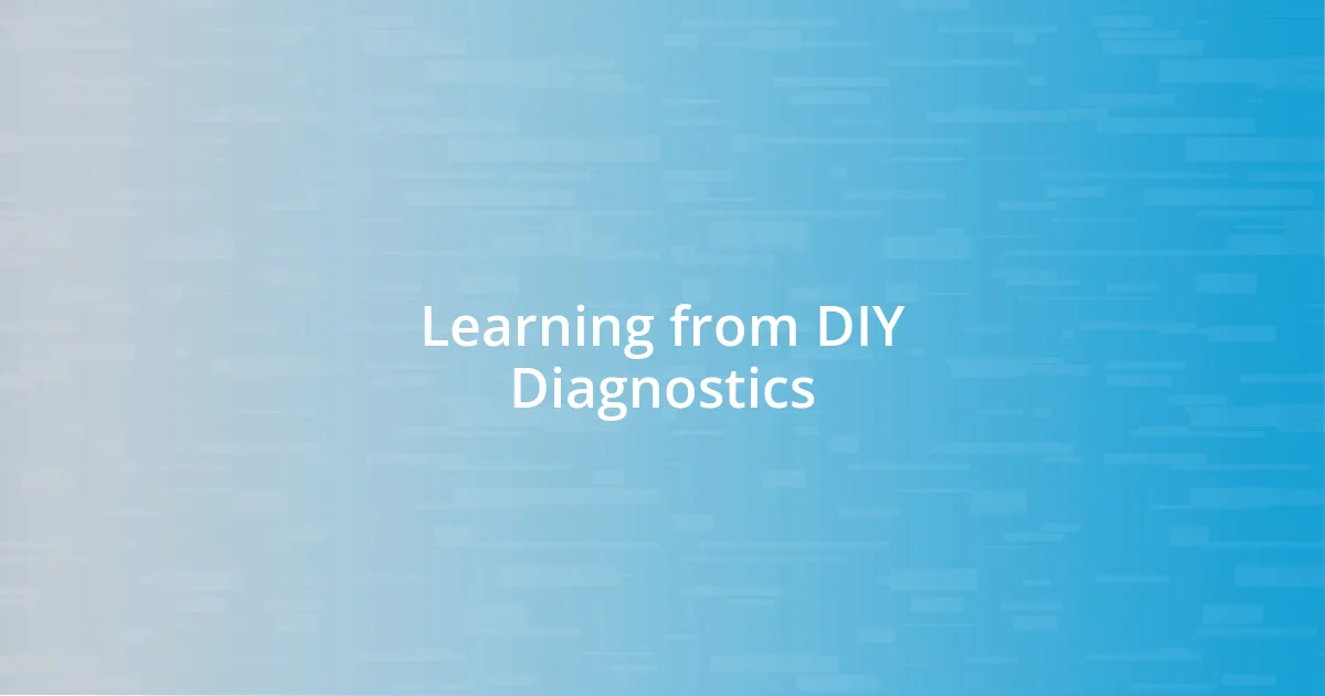 Learning from DIY Diagnostics