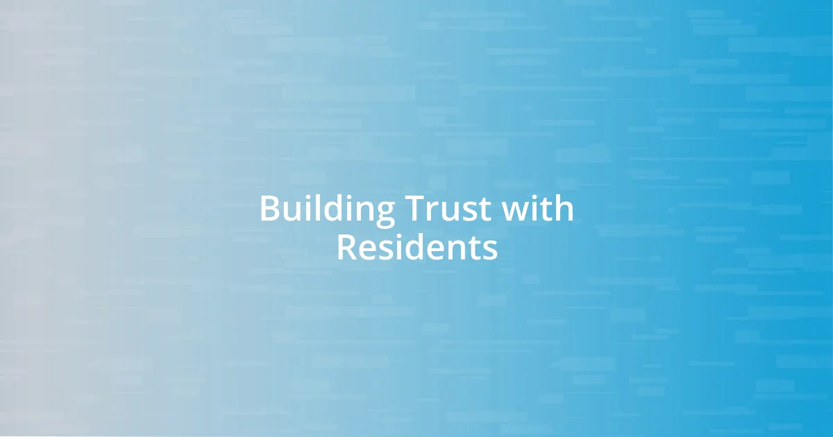 Building Trust with Residents