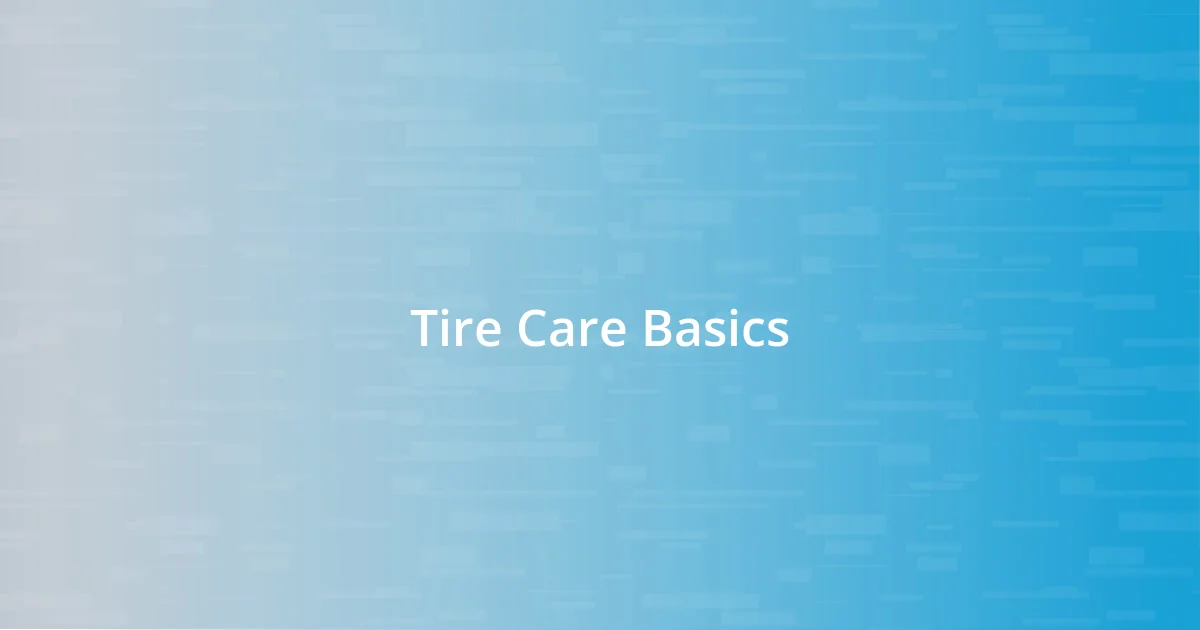 Tire Care Basics