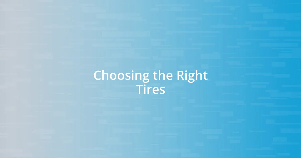 Choosing the Right Tires